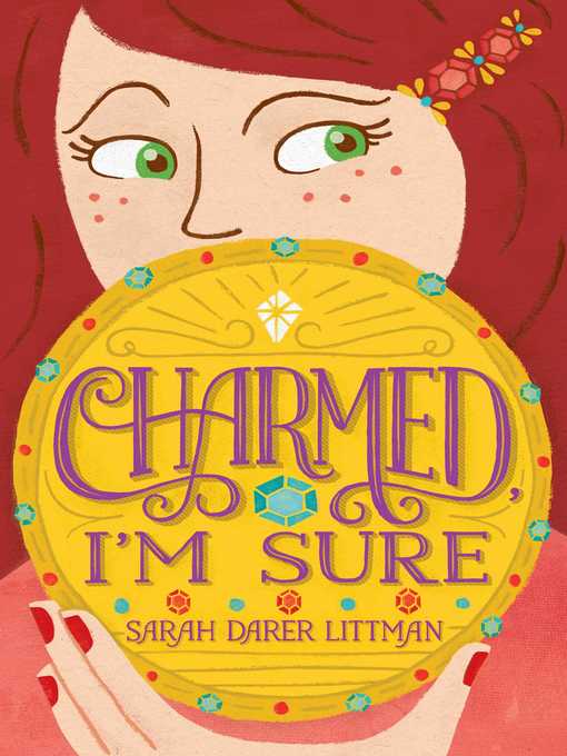 Title details for Charmed, I'm Sure by Sarah Darer Littman - Available